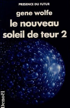 [The Book of the New Sun 05] • Livre du second soleil de Teur - 06 - Le nouveau soleil de Teur 2